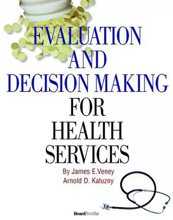 Evaluation and Decision Making for Health Services cover