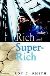 The Rise of Today's Rich and Super-Rich cover