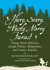 Hairy, Scary, but Mostly Merry Fairies! cover