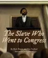 The Slave Who Went to Congress cover