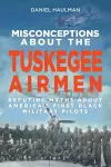 Misconceptions about the Tuskegee Airmen cover