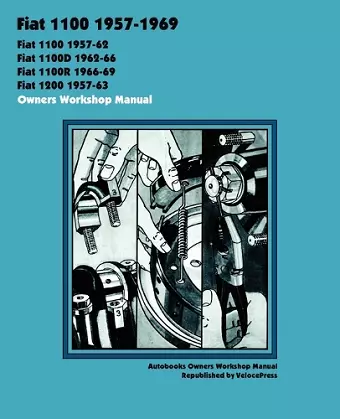 Fiat 1100, 1100d, 1100r & 1200 1957-1969 Owners Workshop Manual cover