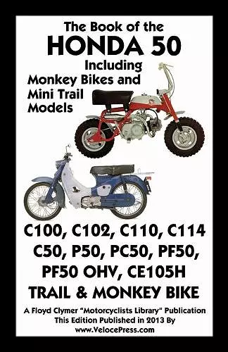 Book of the Honda 50 Including Monkey Bikes and Mini Trail Models cover