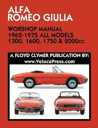 ALFA ROMEO GIULIA WORKSHOP MANUAL 1962-1975 ALL MODELS 1300, 1600, 1750 & 2000cc cover