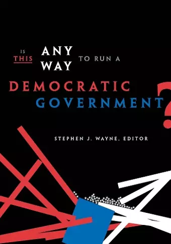 Is This Any Way to Run a Democratic Government? cover