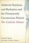 Artificial Nutrition and Hydration and the Permanently Unconscious Patient cover