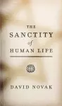 The Sanctity of Human Life cover