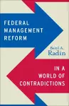 Federal Management Reform in a World of Contradictions cover