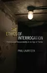 The Ethics of Interrogation cover