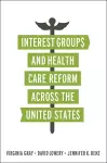 Interest Groups and Health Care Reform across the United States cover