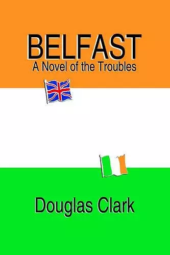 Belfast, A Novel of the Troubles cover