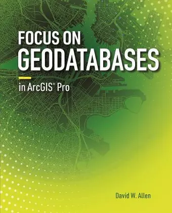Focus on Geodatabases in ArcGIS Pro cover