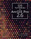 GIS Tutorial for ArcGIS Pro 2.6 cover