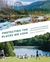 Protecting the Places We Love cover