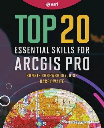 Top 20 Essential Skills for ArcGIS Pro cover