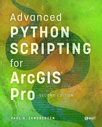 Advanced Python Scripting for ArcGIS Pro cover