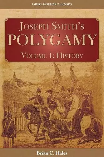 Joseph Smith's Polygamy, Volume 1 cover