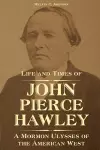 Life and Times of John Pierce Hawley cover