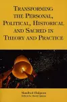 Transforming the Personal, Political, Historical and Sacred in Theory and Practice cover