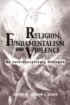 Religion, Fundamentalism, and Violence cover