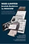 Nazi-Looted Jewish Archives in Moscow cover