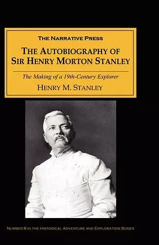 The Autobiography of Sir Henry Morton Stanley cover