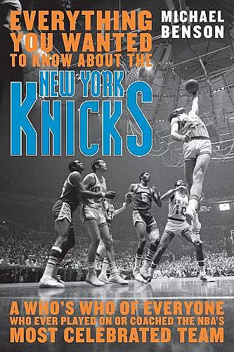 Everything You Wanted to Know About the New York Knicks cover