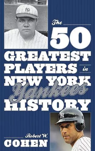 The 50 Greatest Players in New York Yankees History cover