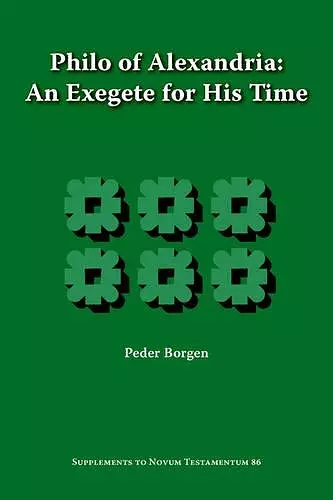 Philo of Alexandria, An Exegete for His Time cover