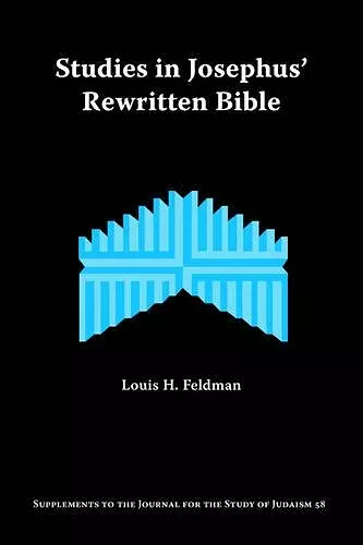 Studies in Josephus' Rewritten Bible cover