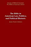 The Bible in American Law, Politics, and Political Rhetoric cover