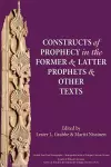 Constructs of Prophecy in the Former and Latter Prophets and Other Texts cover