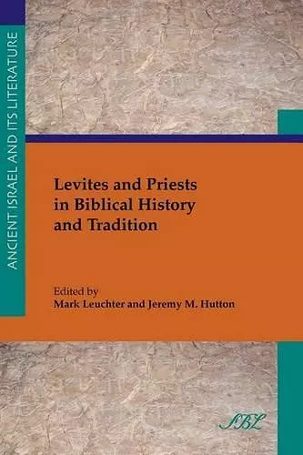 Levites and Priests in Biblical History and Tradition cover