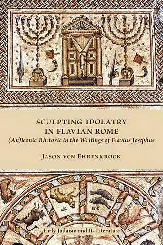 Sculpting Idolatry in Flavian Rome cover