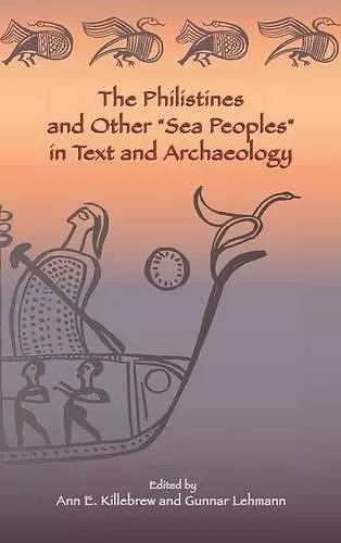 The Philistines and Other "Sea Peoples" in Text and Archaeology cover