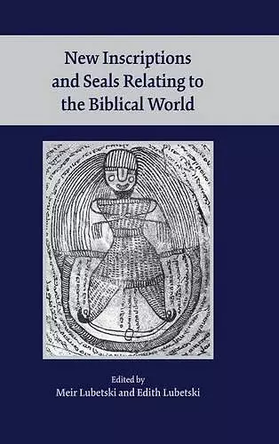 New Inscriptions and Seals Relating to the Biblical World cover