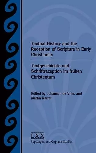 Textual History and the Reception of Scripture in Early Christianity cover