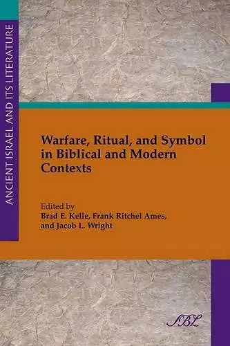 Warfare, Ritual and Symbol in Biblical and Modern Contexts cover