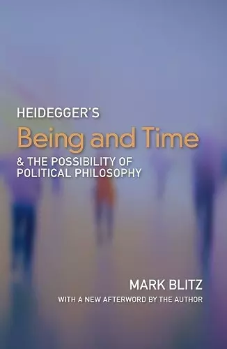 Heidegger's Being & Time and the Possibility of Political Philosophy cover