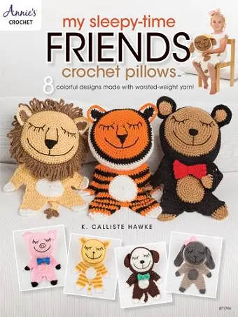 My Sleepy-Time Friends Crochet Pillows cover