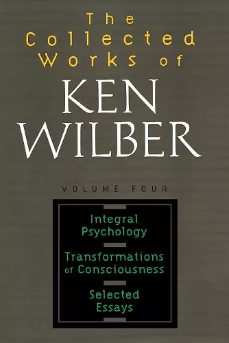 The Collected Works of Ken Wilber, Volume 4 cover