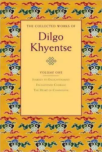 The Collected Works of Dilgo Khyentse, Volume One cover