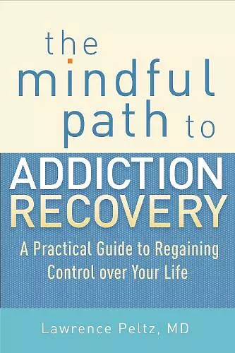 The Mindful Path to Addiction Recovery cover