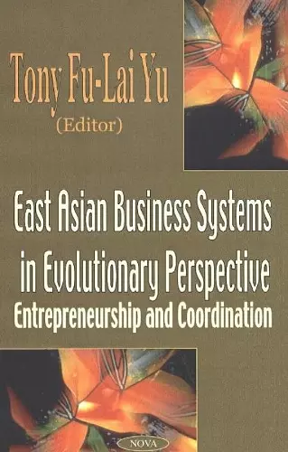 East Asian Business Systems in Evolutionary Perspective cover