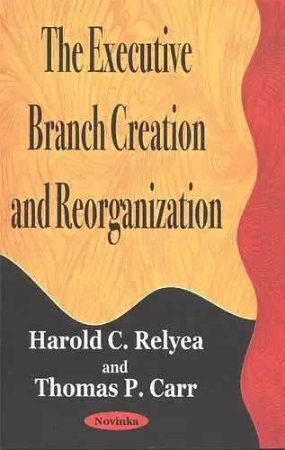 Executive Branch Creation & Reorganization cover