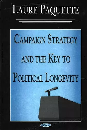 Campaign Strategy & the Key to Political Longevity cover