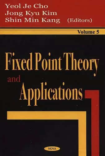 Fixed Point Theory & Applications, Volume 5 cover