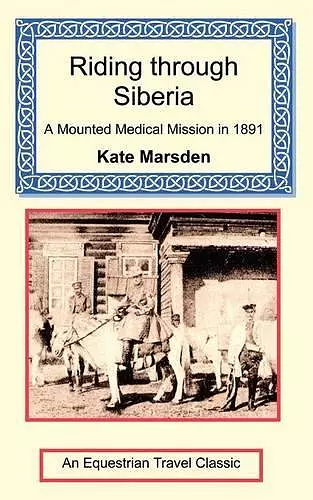 Riding through Siberia - A Mounted Medical Mission in 1891 cover