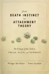 From Death Instinct to Attachment Theory cover
