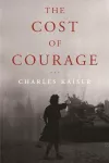 The Cost Of Courage cover